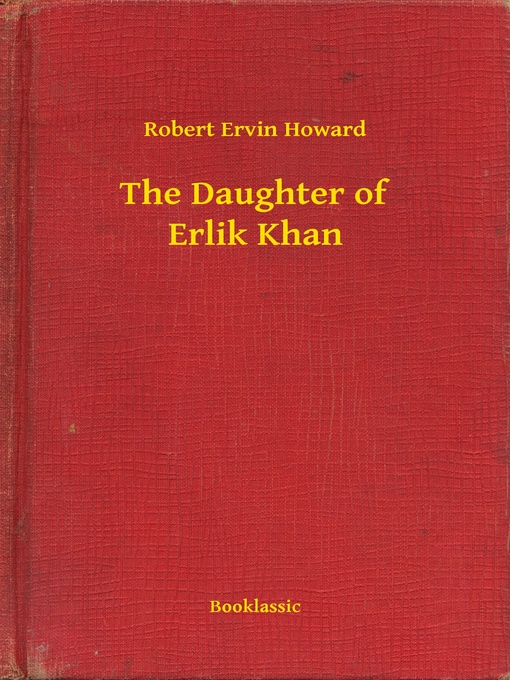 Upplýsingar um The Daughter of Erlik Khan eftir Robert Ervin Howard - Biðlisti